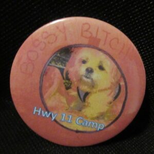 Hwy 11 Camp RuDog bossy bitch - 2.25 in (58mm) button